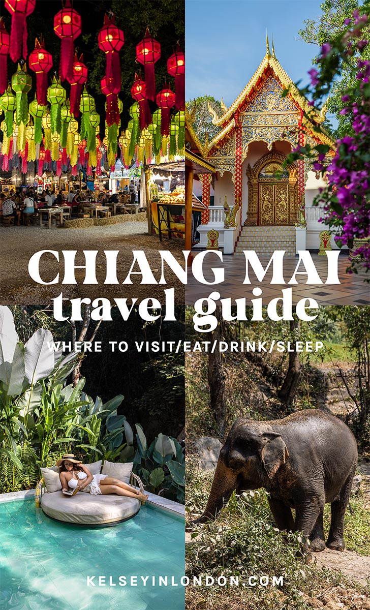 A Pinterest-style travel guide collage for Chiang Mai, Thailand, featuring four vibrant images. The top left showcases a lively night market adorned with colorful lanterns, while the top right displays an ornate Thai temple with intricate gold detailing. The bottom left features a woman lounging on a floating daybed in a luxurious pool, and the bottom right captures a peaceful elephant in a natural setting. Bold white text reads "Chiang Mai Travel Guide – Where to Visit/Eat/Drink/Sleep," with the website "KelseyInLondon.com" at the bottom.