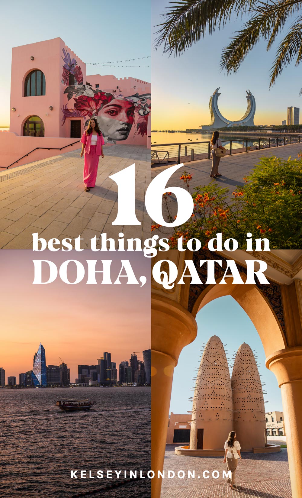 A collage-style travel guide cover featuring four scenic images of Doha, Qatar, with the title "16 Best Things to Do in Doha, Qatar" in bold white lettering. The top left shows a woman in pink walking past a pink building with a striking street art mural, while the top right captures a woman by the waterfront with the iconic Katara Towers in the background. The bottom left highlights a dhow boat cruise against the illuminated Doha skyline at sunset, and the bottom right features a woman walking toward the traditional pigeon towers framed by an elegant archway. The website "kelseyinlondon.com" is displayed at the bottom.